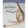 Writing To The Prompt by Janet Angelillo