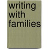 Writing with Families by S. Arthur Kelly