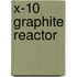 X-10 Graphite Reactor