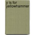 Y Is for Yellowhammer