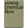 Yizeng Chemical Fibre door Miriam T. Timpledon