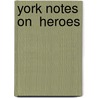 York Notes On  Heroes by Robert Cormier