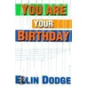 You Are Your Birthday door Ellin Dodge