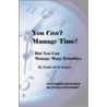 You Can't Manage Time door Susan De La Vergne