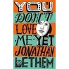 You Don't Love Me Yet door Jonathan Lethem