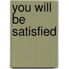 You Will Be Satisfied door Peter Caldwell