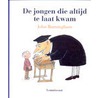 De jongen die altijd te laat kwam