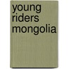 Young Riders Mongolia by Warin