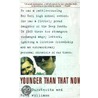 Younger Than That Now by Ruth Williams