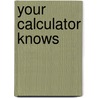 Your Calculator Knows door Michael L. Trapasso