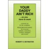Your Daddy Ain't Rich door Robert O. Boyington