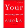 Your Management Sucks by Mark Stevens