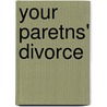 Your Paretns' Divorce door Katherine E. Krohn