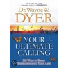 Your Ultimate Calling door Wayne Dyer