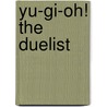 Yu-Gi-Oh! The Duelist door Kazuki Takahashi
