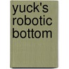 Yuck's Robotic Bottom door Matt and Dave