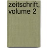 Zeitschrift, Volume 2 by Verein FüR. Hessische Geschichte Und Landeskunde