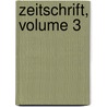 Zeitschrift, Volume 3 by Verein F. Geschichte Und Altertumskunde