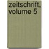 Zeitschrift, Volume 5
