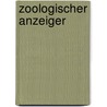 Zoologischer Anzeiger door Deutsche Zoologische Gesellschaft