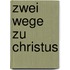 Zwei Wege zu Christus