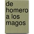 de Homero a Los Magos