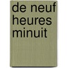 de Neuf Heures Minuit door Lï¿½On Gozlan