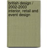 British Design / 2002-2003 Interior, retail and event design door Onbekend