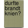 Durfte Brandt knien? by Unknown