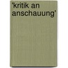 'Kritik an Anschauung' door German Neundorfer
