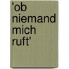 'Ob niemand mich ruft' by Heide Helwig