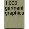 1,000 Garment Graphics door Jeffrey Everett