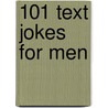 101 Text Jokes for Men by Groome Tony