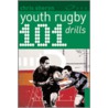 101 Youth Rugby Drills door Chris Sheryn