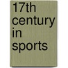 17th Century in Sports door Onbekend