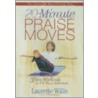 20-Minute Praise Moves by Laurette Willis