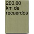 200.00 Km de Recuerdos