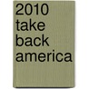2010 Take Back America by Eileen McCann