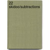 22 Skidoo/Subtractions door Michael Boughn