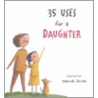 35 Uses for a Daughter door Harriet Ziefert