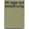 90 Tage auf Bewährung by Kim Fisher