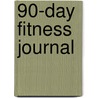 90-Day Fitness Journal door Rose Sery