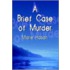 A Brief Case of Murder