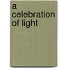A Celebration Of Light door Jane Freeman