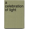 A Celebration Of Light by Jane Freeman