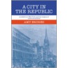 A City in the Republic door Amy Bridges