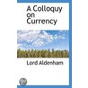 A Colloquy On Currency door Lord Aldenham