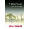 A Conspiracy Of Ravens by Neal Sillars