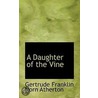 A Daughter Of The Vine door Gertrude Franklin Horn Atherton