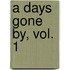 A Days Gone By, Vol. 1